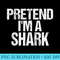 Funny Pretend I'm A Shark Lazy Halloween Costume 0526.jpg