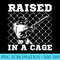Funny Raised In A Cage Baseball Coach Catcher Pitcher 0605.jpg