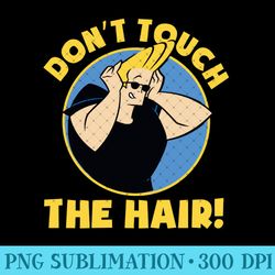 cn johnny bravo don't touch the hair - high resolution png designs - boost your success with this inspirational png down
