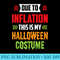 Due To Inflation This Is My Halloween Stagflation 0376.jpg