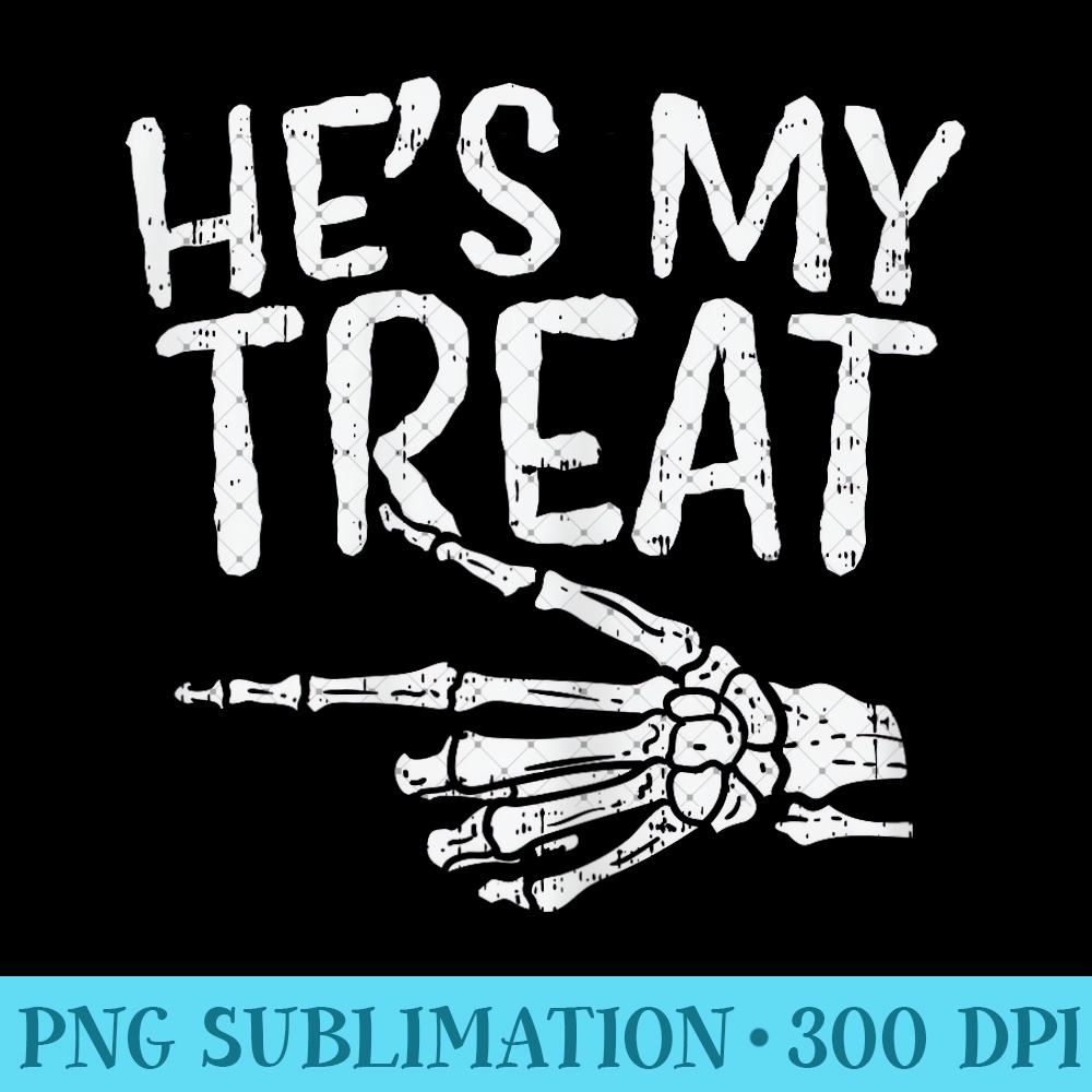 Hes My Treat Skeleton Matching Couple Halloween Hers 0719.jpg