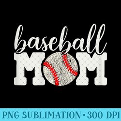 baseball mom - cheering mother of outfit - unique png artwork - lifetime access to purchased files