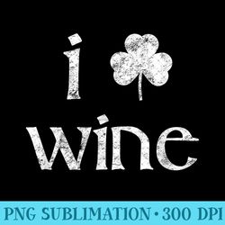 st patricks day wine women i love wine lover shamrock - png prints - vibrant and eye-catching typography