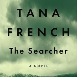 The Searcher: A Novel by Tana French