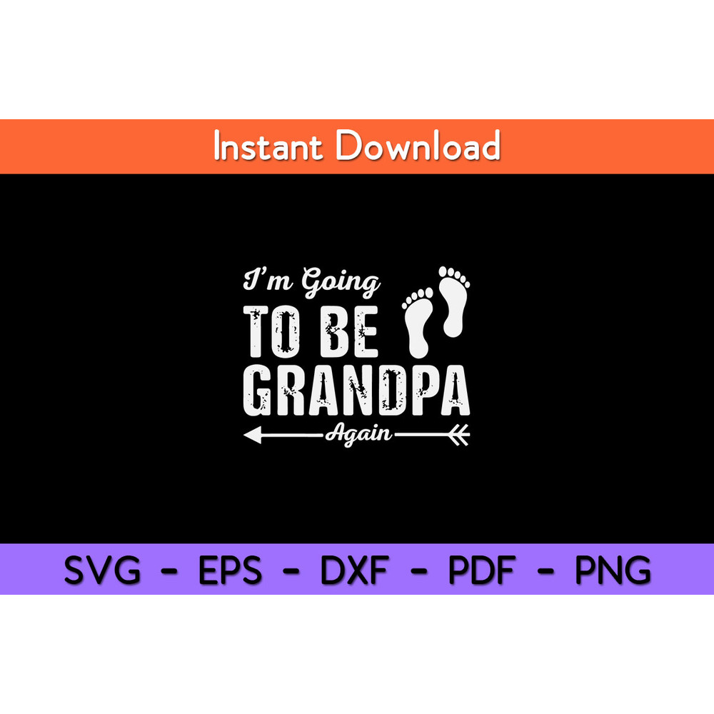 I’m-Going-To-Be-Grandpa-Again-Svg.jpg