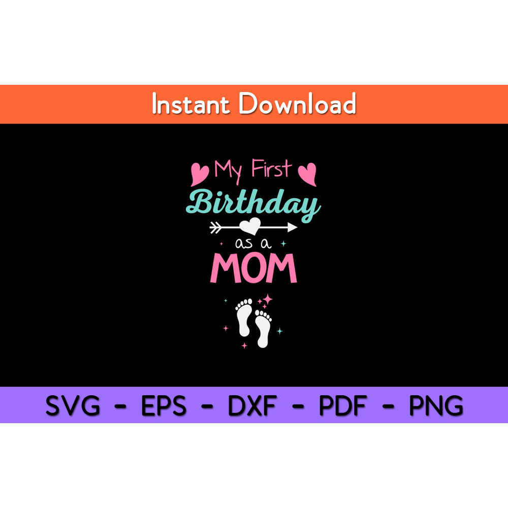 My-First-Birthday-As-A-Mom--Svg.jpg