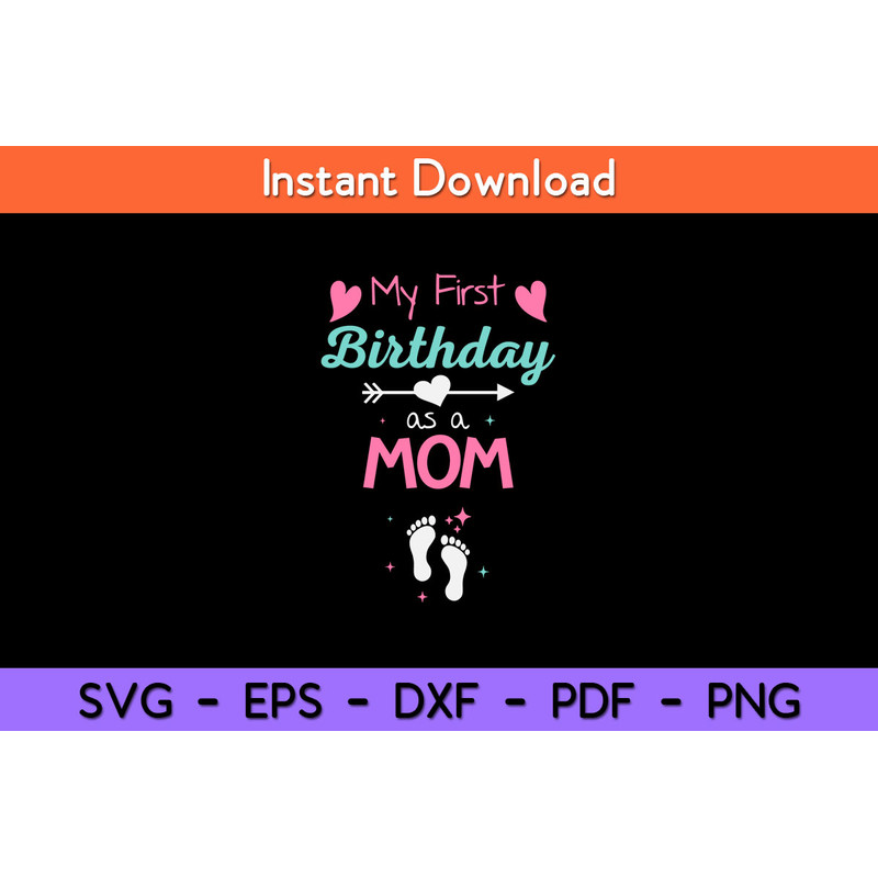 My-First-Birthday-As-A-Mom--Svg.jpg