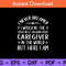 I-Never-Dreamed-Best-Freakin-Caregiver-In-The-World-But-Here-I-Am-Love-Svg.jpg