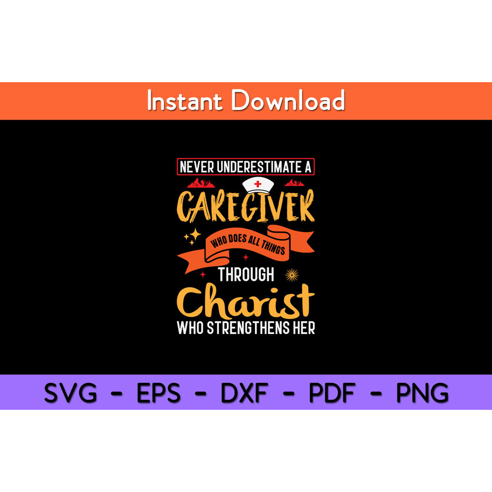 Never-Underestimate-A-Caregiver-Through-Charist-Who-Strengthens-Her-Svg.jpg