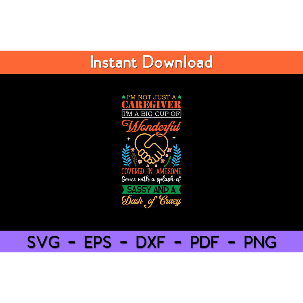 I’m-Not-just-Caregiver-Wonderful-Sassy-And-A-Dash-Of-Crazy-Svg.jpg