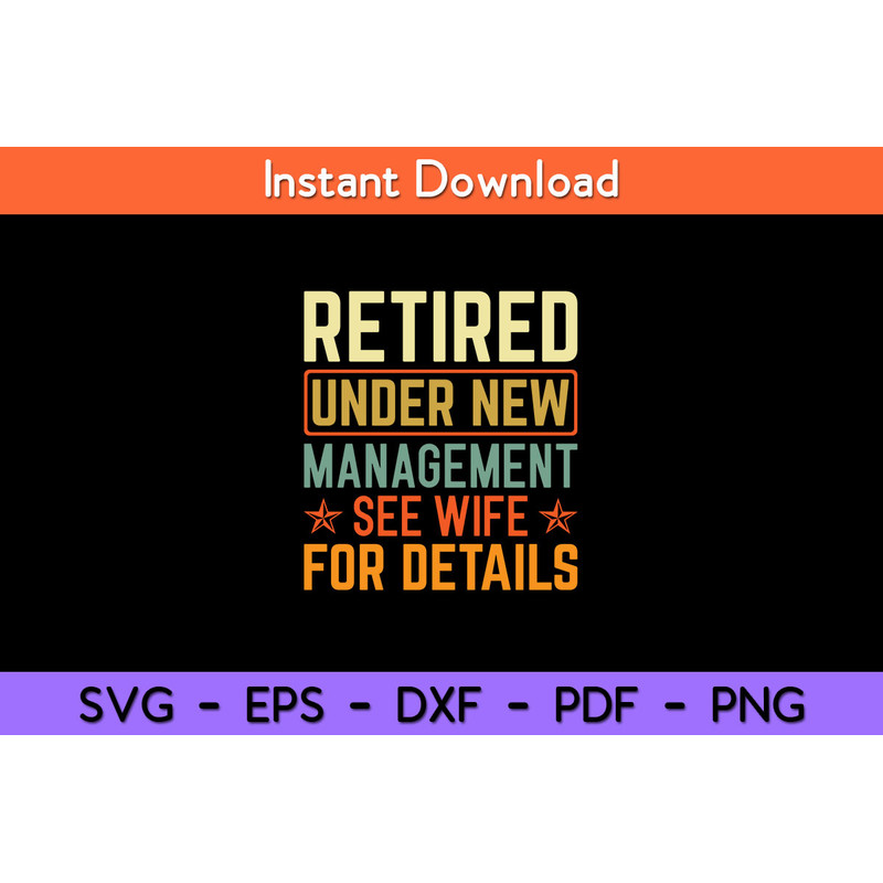 Retired-Under-New-Management-See-Wife-For-Details-Svg.jpg