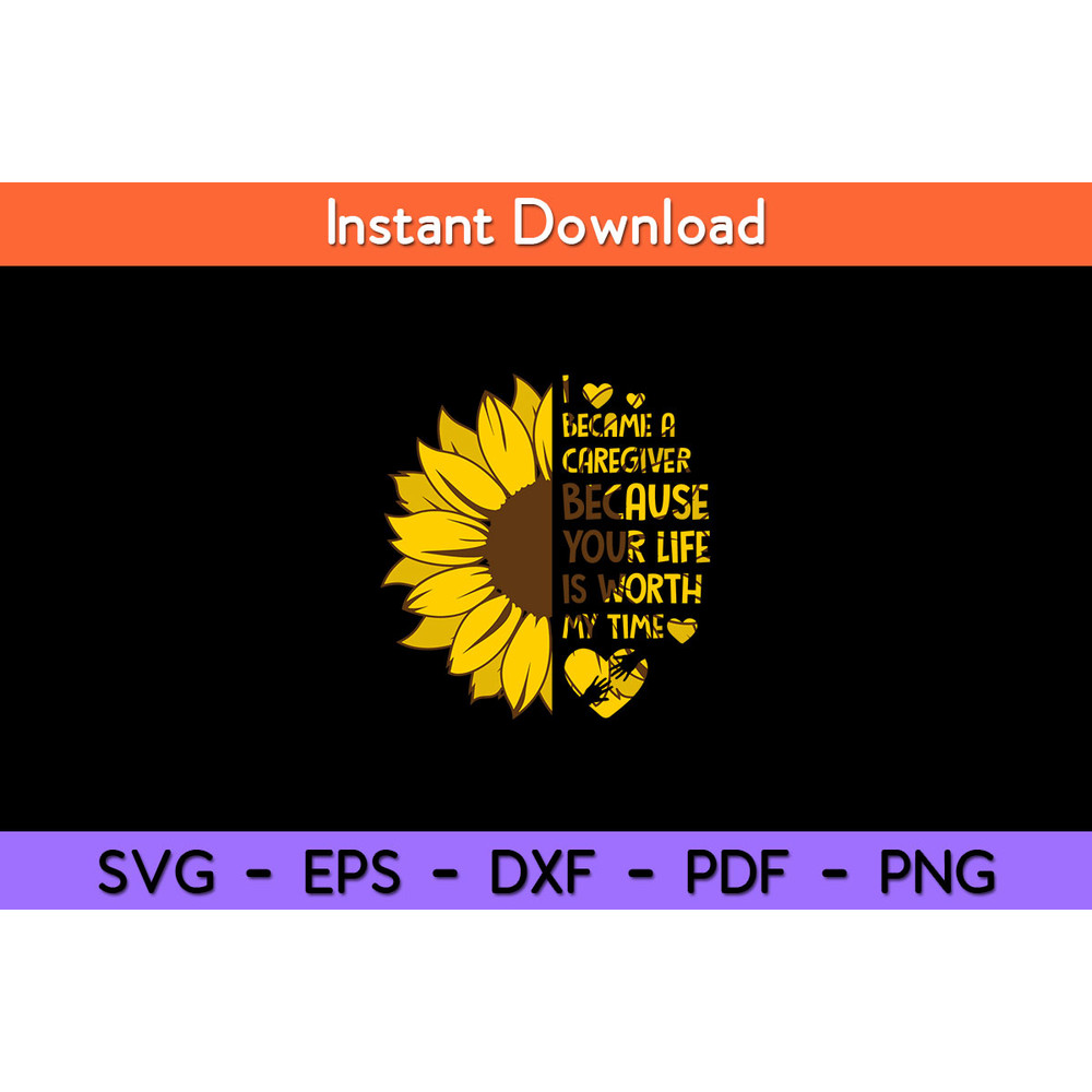 I-Became-A-Caregiver-Because-Your-Life-Is-Worth-My-Time-Svg.jpg