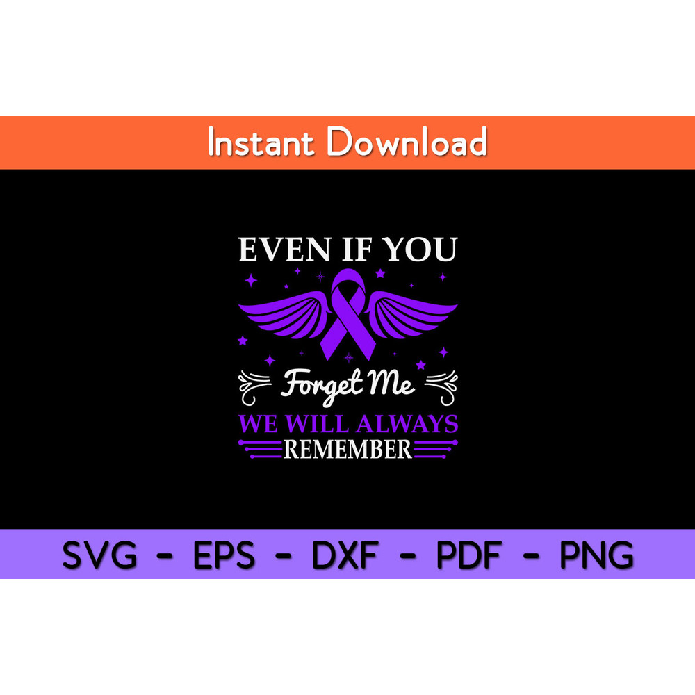 Even-If-You-Forget-Me-We-Will-Always-Remember-Svg.jpg