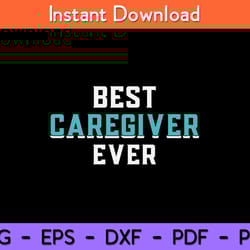 best caregiver life ever svg design