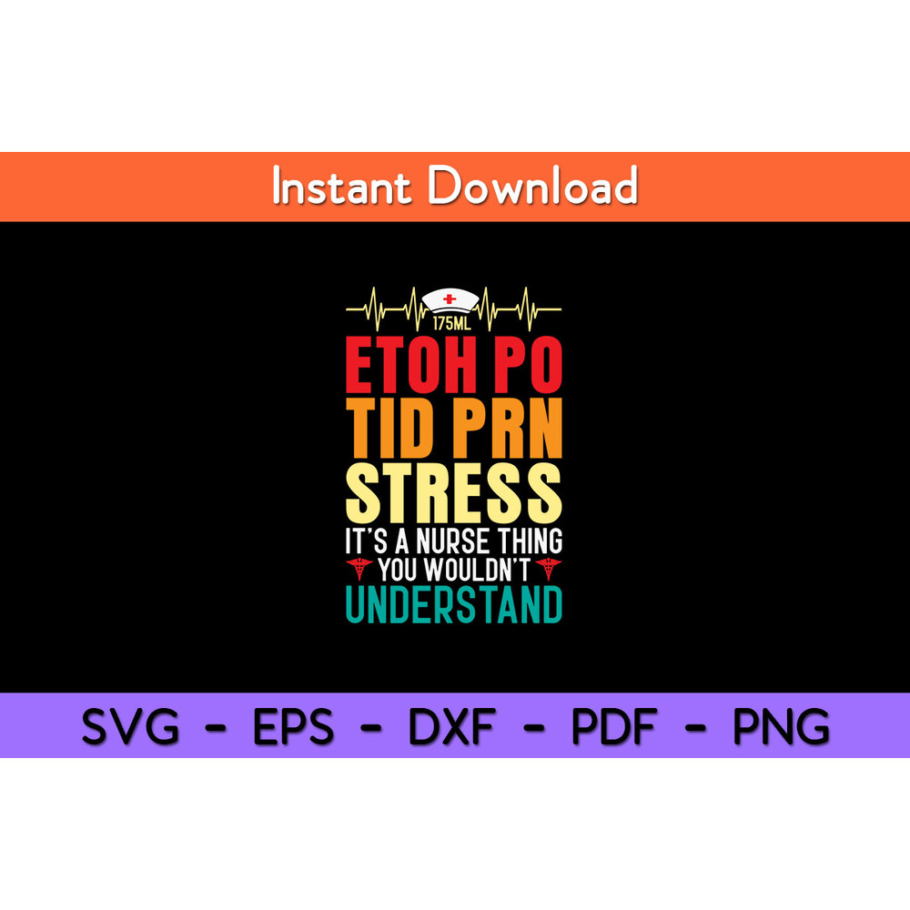 Etoh-Po-Tid-Prn-Stress-It’s-A-Nurse-You-Understand-Svg.jpg