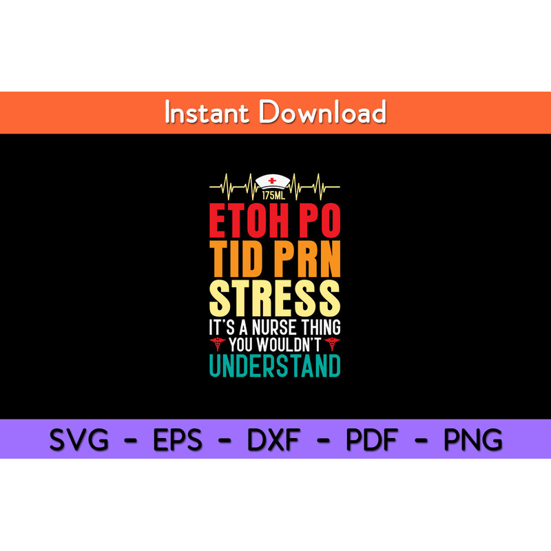 Etoh-Po-Tid-Prn-Stress-It’s-A-Nurse-You-Understand-Svg.jpg