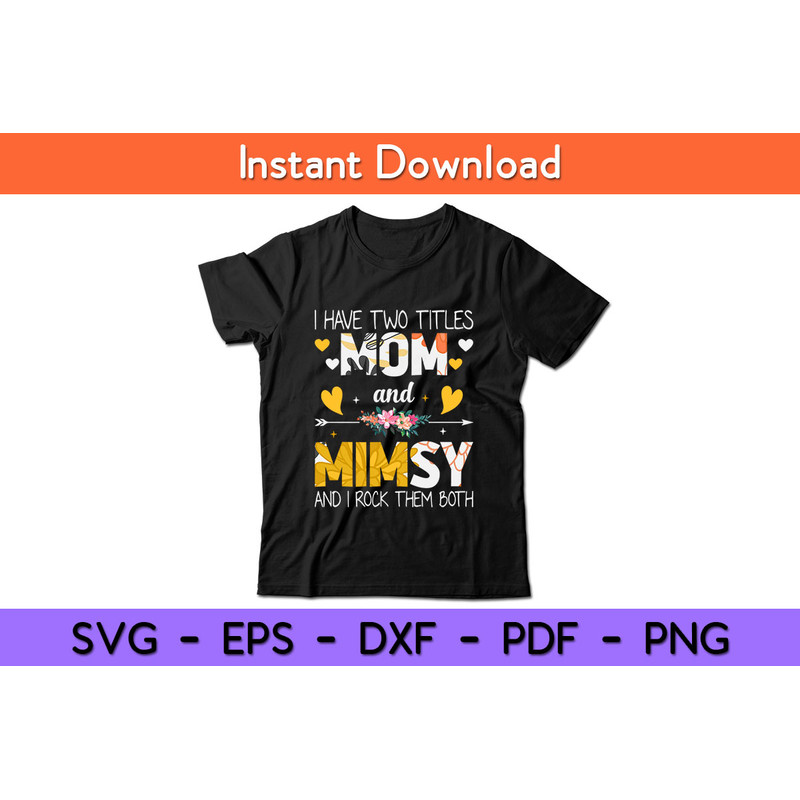 I-Have-Two-Titles-Mom-Mimsy-And-I-Rock-Them-Both-Tee.jpg