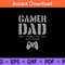 Gamer-Dad-Normal-Dad-Only-Way-Cooler-Svg.jpg