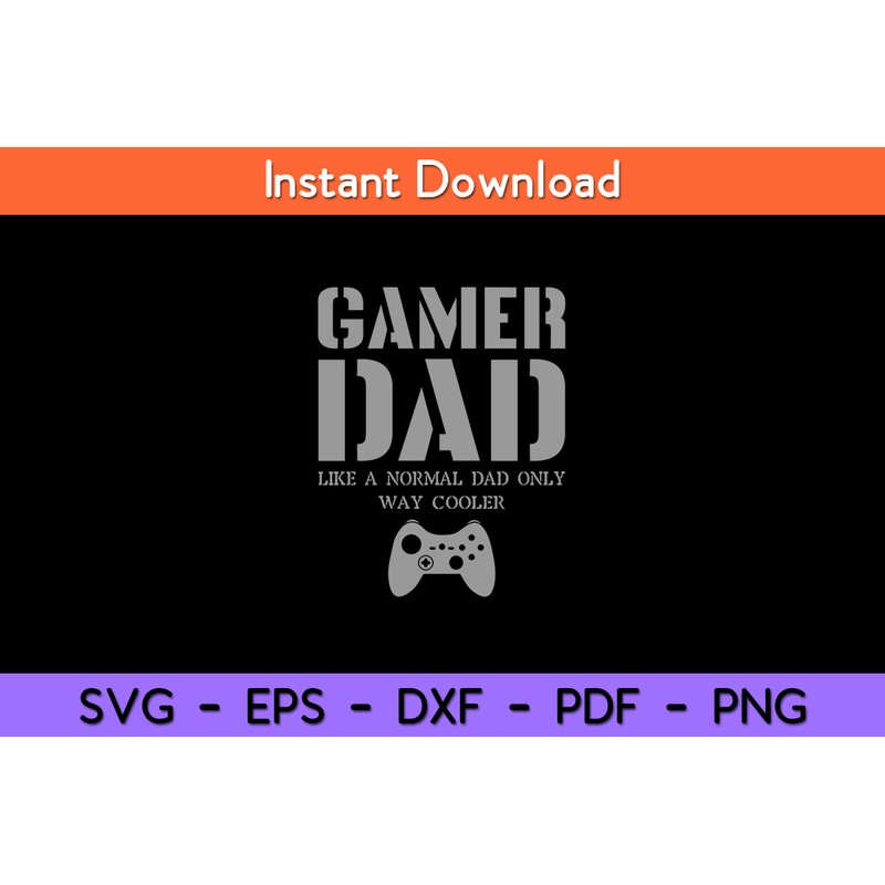 Gamer-Dad-Normal-Dad-Only-Way-Cooler-Svg.jpg