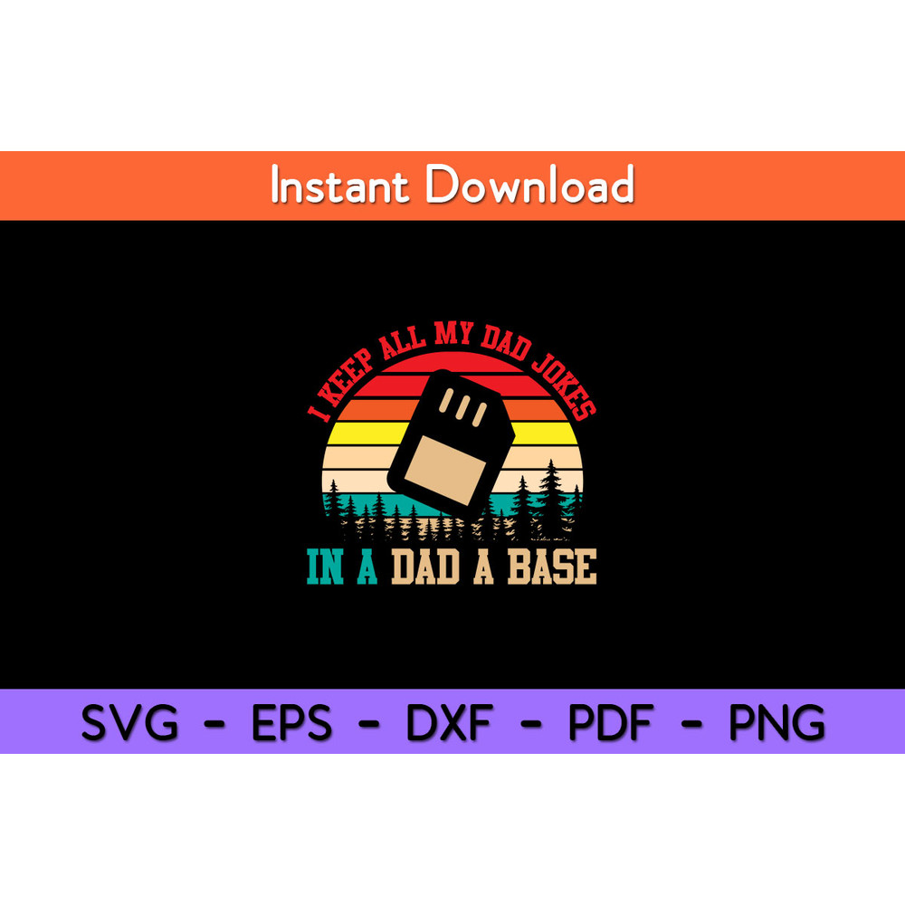 I-Keep-All-My-Dad-Jokes-In-A-Dad-A-Base-Svg.jpg