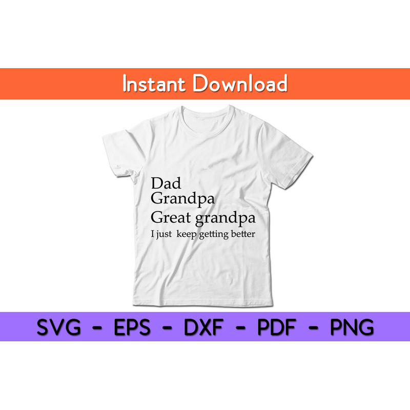 Dad-Grandpa-Just-keep-Getting-Better-Tee.jpg