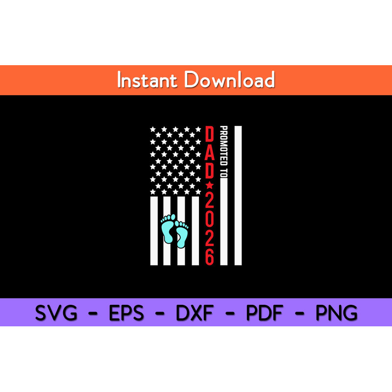 Promoted-To-Dad-2026-American-Flag-Svg.jpg