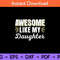 Awesome-Like-My-Daughter-Svg.jpg