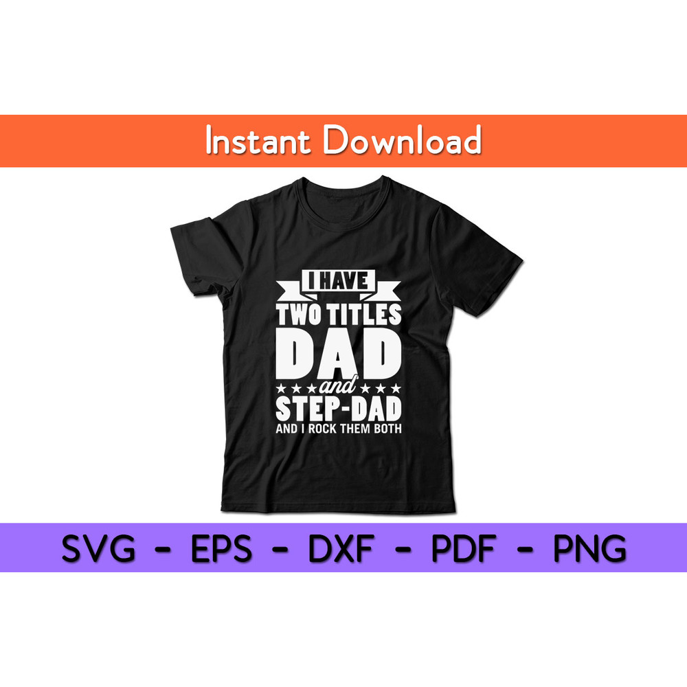 I-Have-Two-Titles-Dad-And-Step-Dad-Rock-Both-Tee.jpg