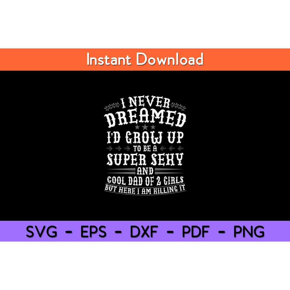 I-Never-Dreamed-Grow-Up-Super-Sexy-Svg.jpg
