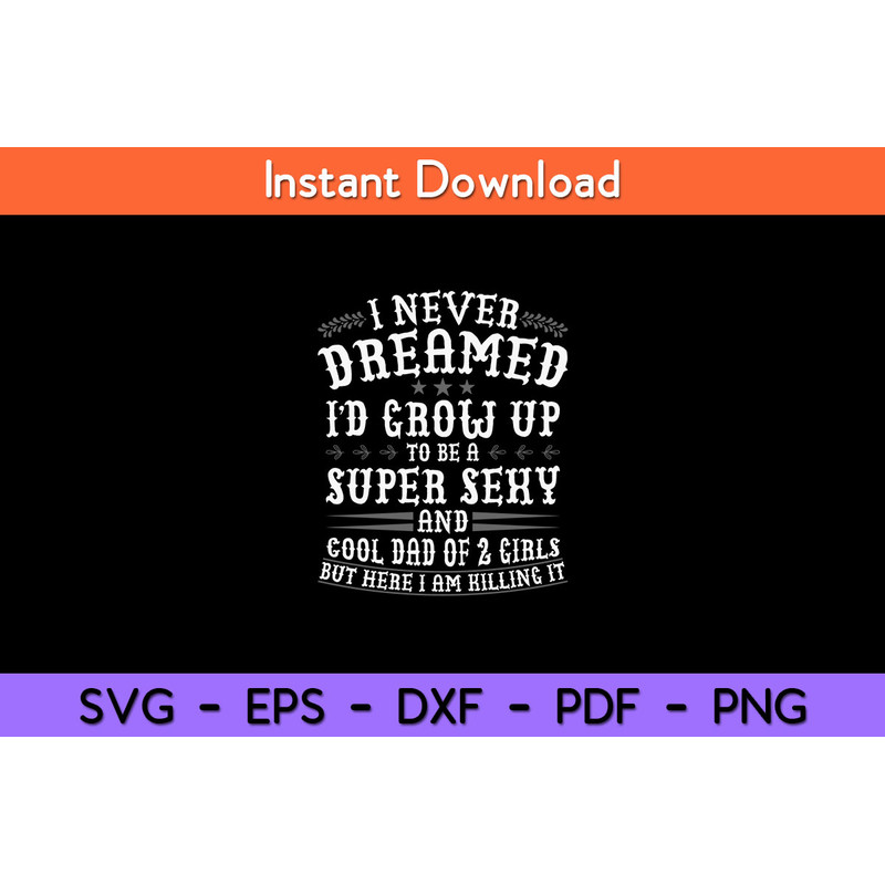 I-Never-Dreamed-Grow-Up-Super-Sexy-Svg.jpg