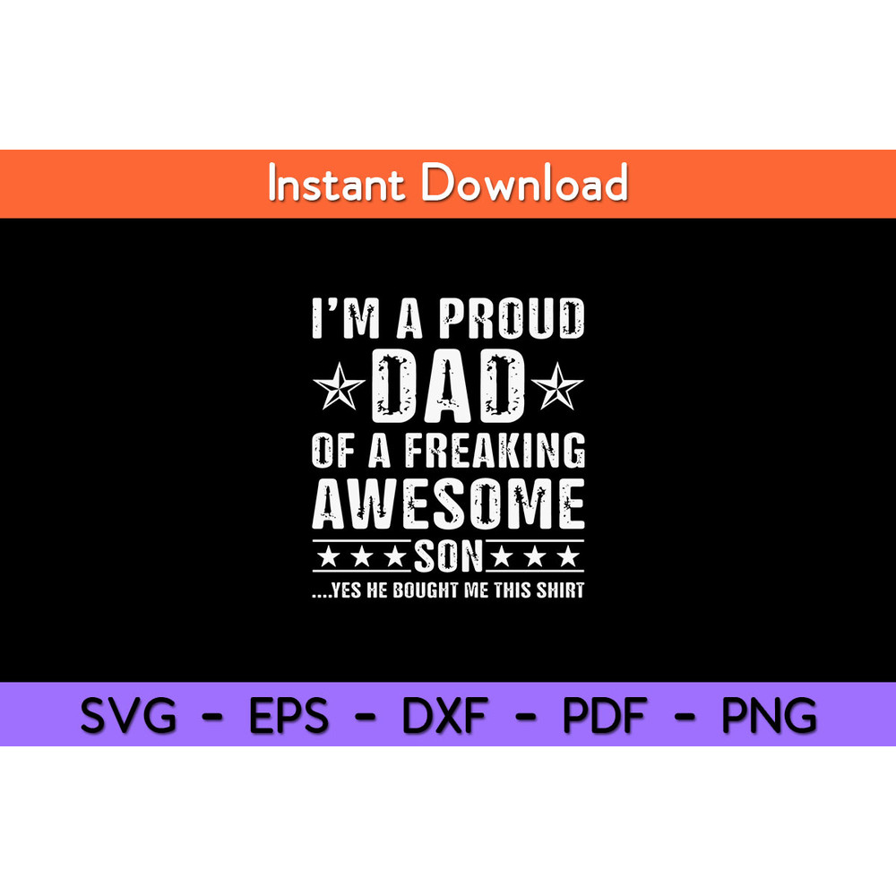 I’m-A-Proud-Dad-Freaking-Awesome-Son-Svg.jpg