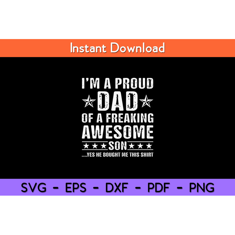 I’m-A-Proud-Dad-Freaking-Awesome-Son-Svg.jpg