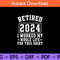 Retired-2024-I-Worked-My-Whole-Life--Svg.jpg