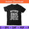 Retired-2025-I-Worked-My-Whole-Life--Tee.jpg