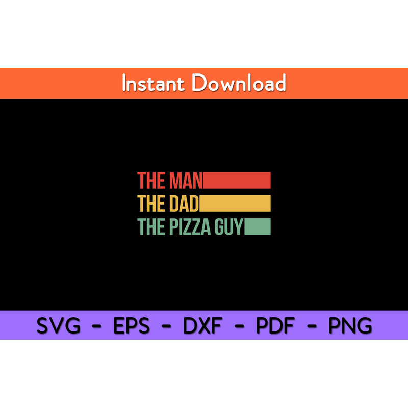 The-Man-The-Dad-The-Pizza-Guy-Svg.jpg