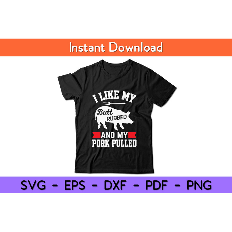 I-Like-My-Butt-Rubbed-And-Pork-Pulled-Tee.jpg