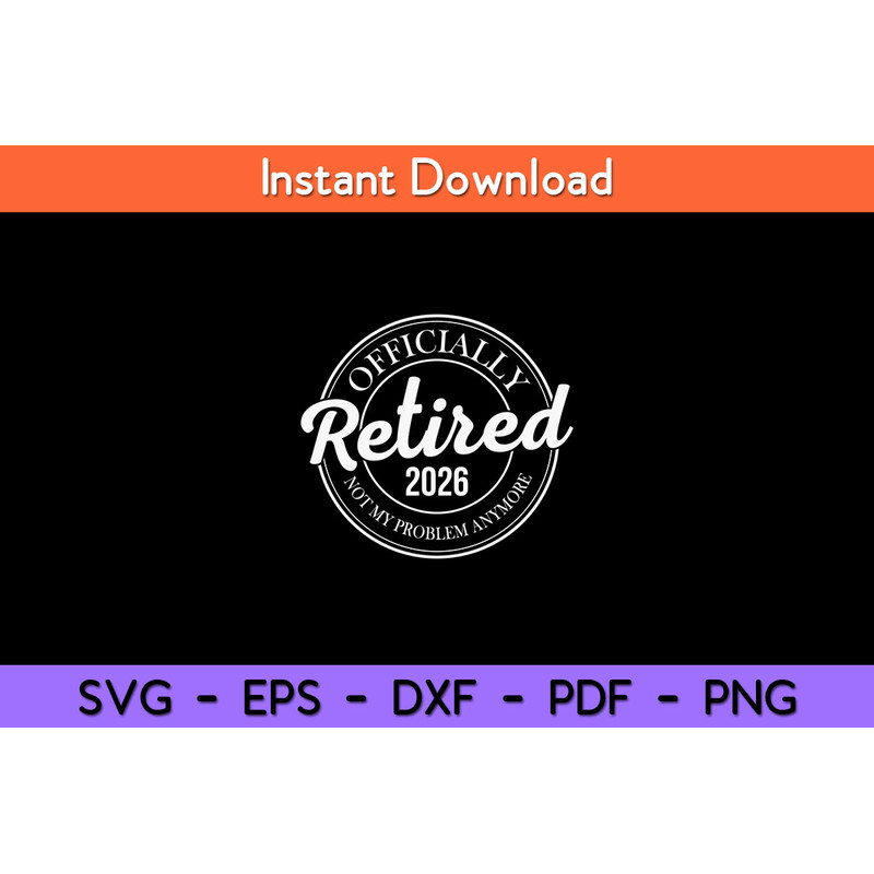 Officially-Retired-2026-Not-Problem-Svg.jpg