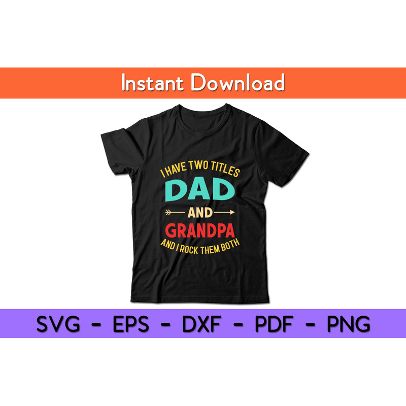 I-Have-Two-Titles-Dad-Grandpa-Rock-Both-Tee.jpg