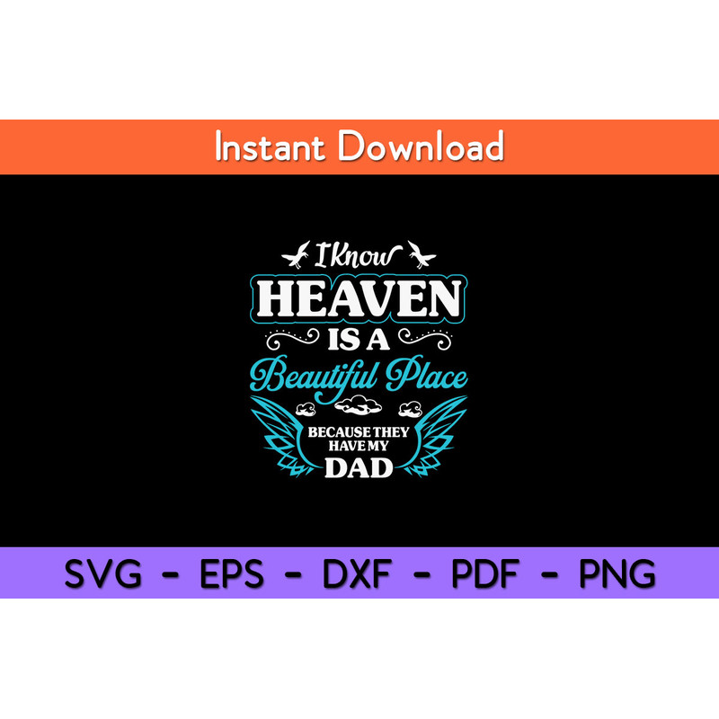I-Know-Heaven-Beautiful-Place-My-Dad-Svg.jpg