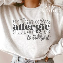 allergic to bullshit svg png pdf, not today svg, funny mom svg, sarcastic svg, tired svg, moody svg, allergic to negativ