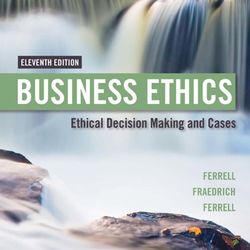 TestBank Business Ethics Ethical Decision Making and Cases 11th Edition Ferrell