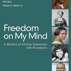 TestBank Freedom on My Mind A History of African Americans with Documents 2nd Edition White
