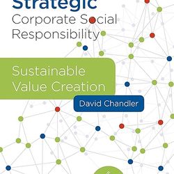 TestBank Strategic Corporate Social Responsibility Sustainable Value Creation 4th Edition Chandler