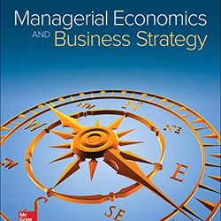 TestBank Managerial Economics and Business Strategy 9th Edition Baye