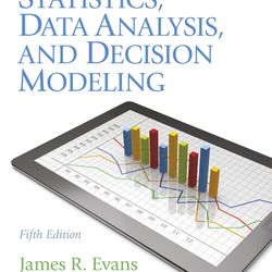 Solution Manual for Statistics Data Analysis and Decision Modeling 5th Edition Evans