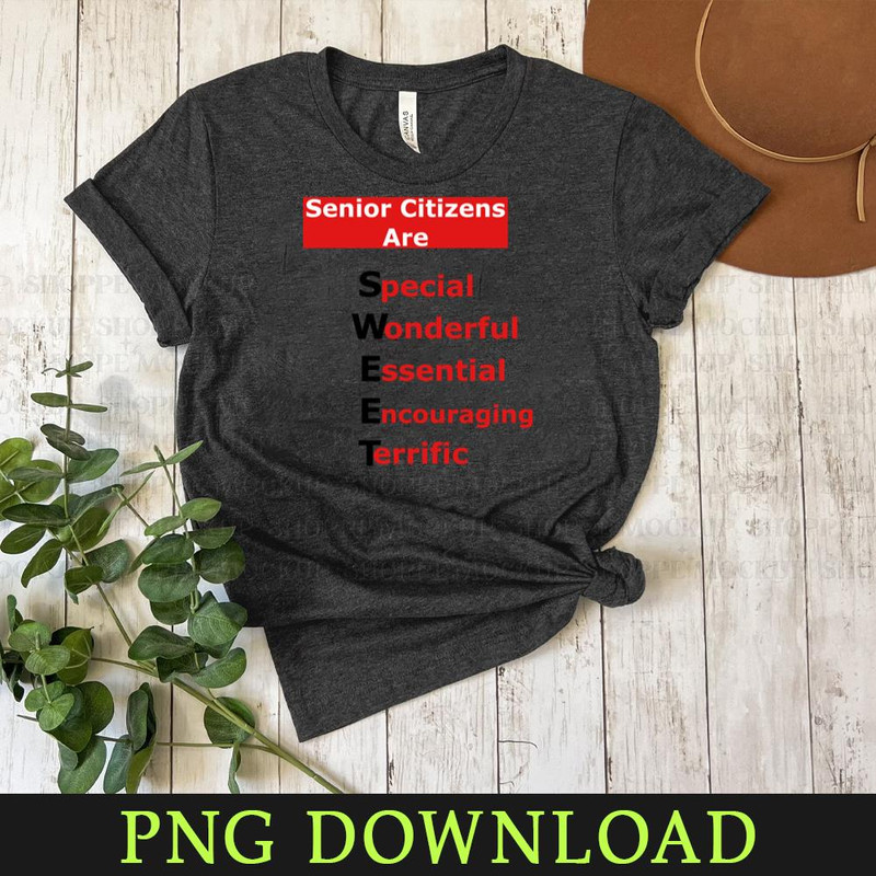 KL160324365-Senior Citizens Are SWEET SpecialWonderfulEssentialEncouragingTerrific PNG design.jpg