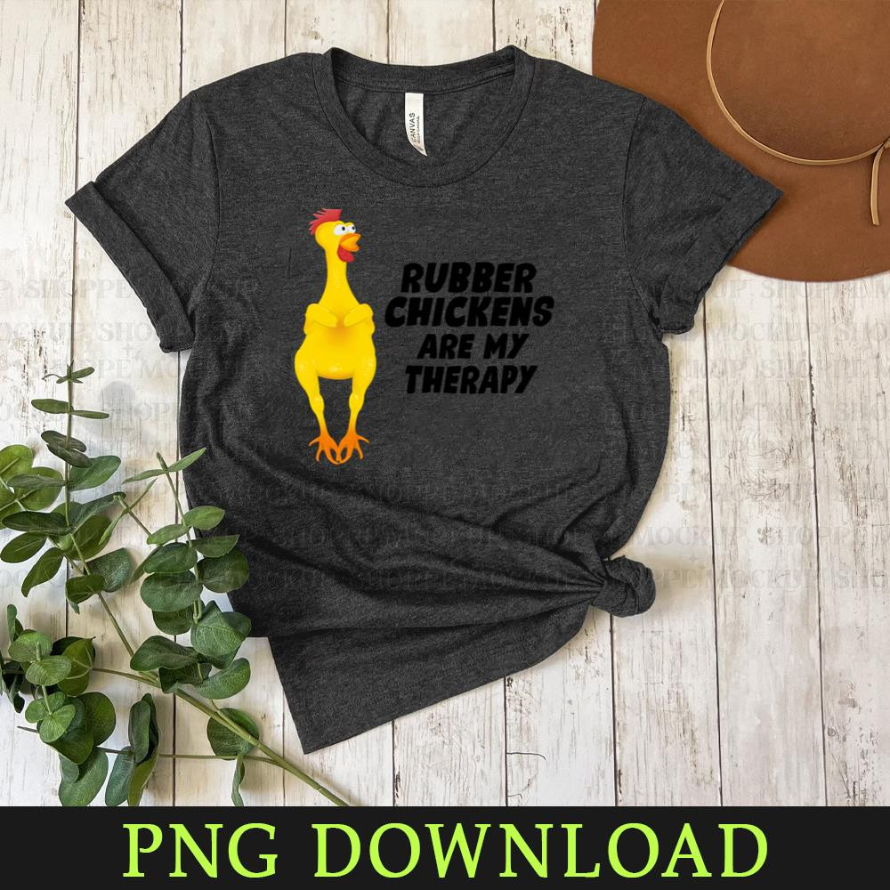 KL160324342-Rubber Chickens are my therapy PNG design.jpg