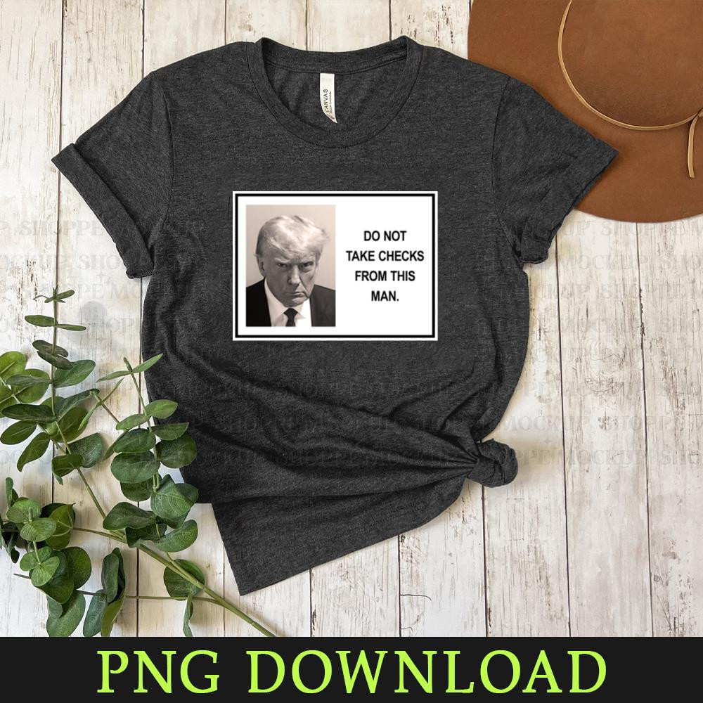 KL160324452-Trump do not take checks from this man PNG design.jpg