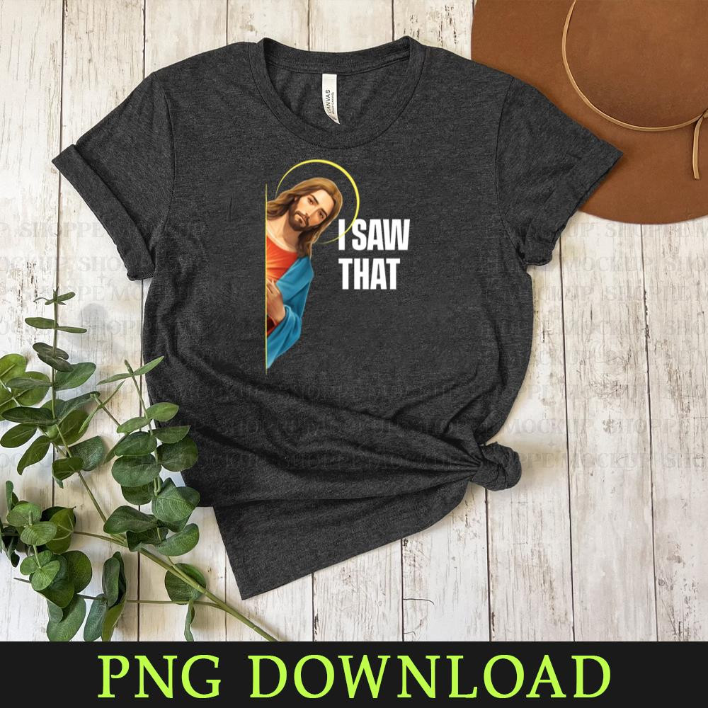 KL160324203-I Saw That Jesus saw that Black Background PNG design.jpg
