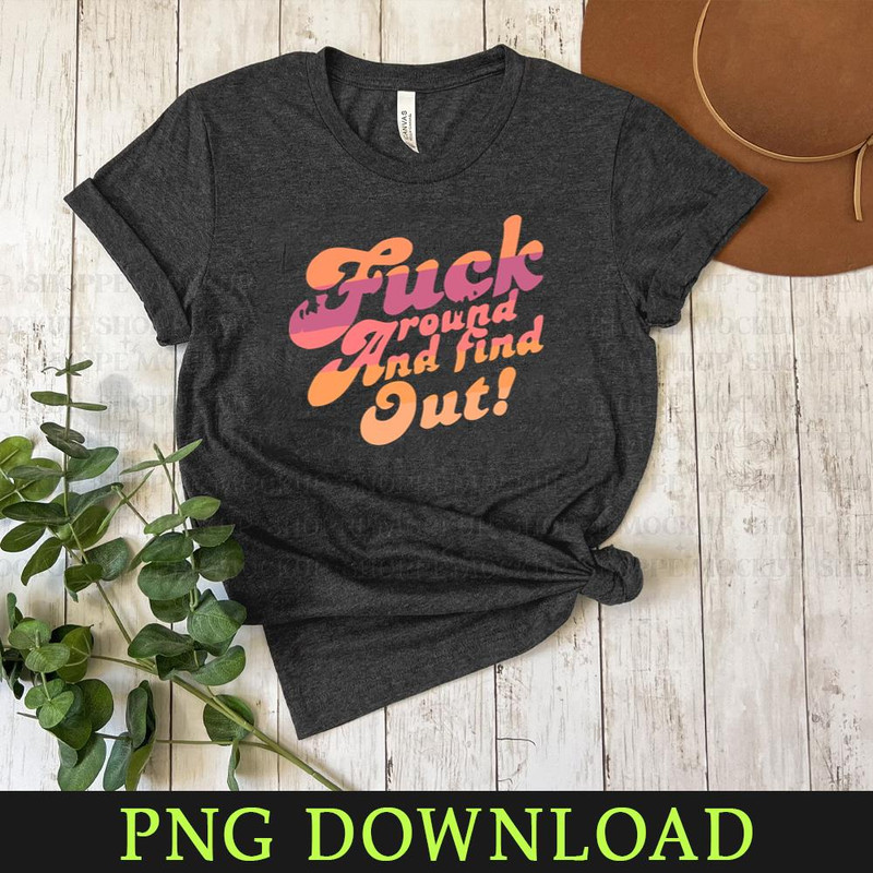 KL300324126-fuck around and find out  rainbow Funny PNG Download.jpg